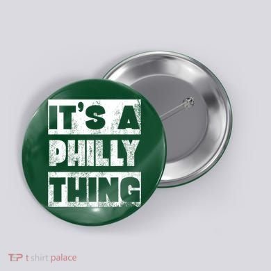 It's A Philly Thing Philadelphia Football Button