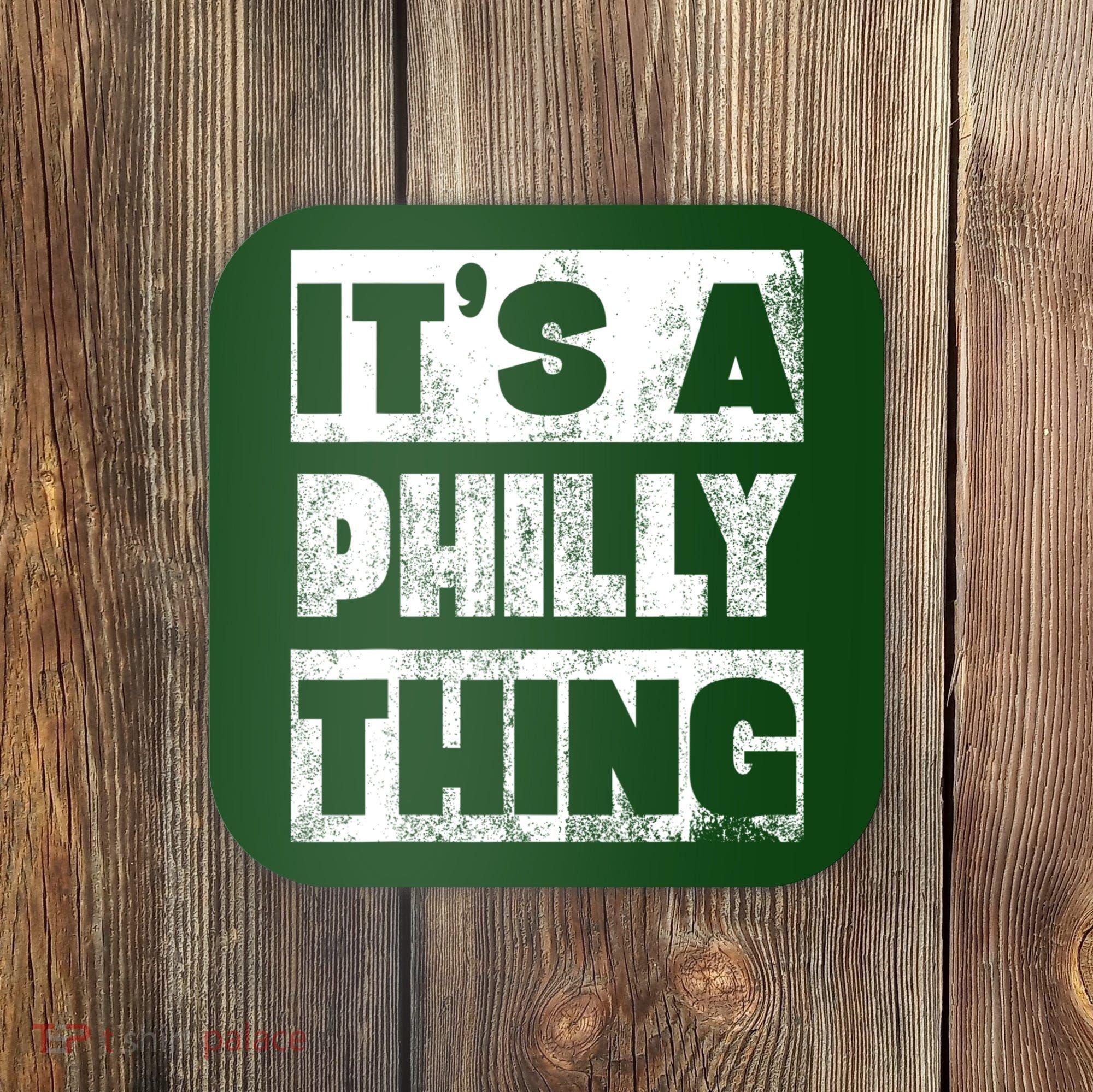 It's A Philly Thing Philadelphia Football Coaster
