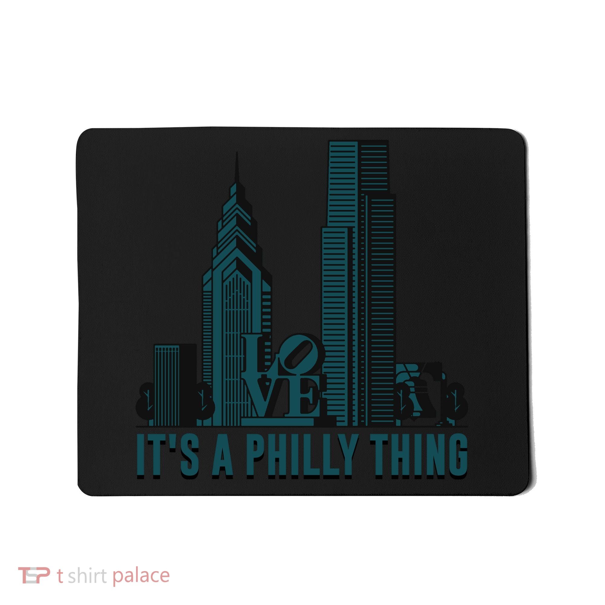 It's A Philly Thing Philadelphia City Skyline Mousepad