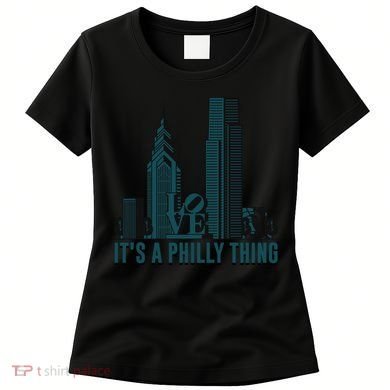 It's A Philly Thing Philadelphia City Skyline Women's T-Shirt