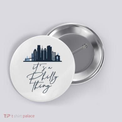 Its A Philly Thing Philadelphia City Button
