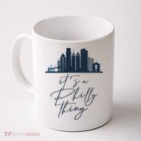 Its A Philly Thing Philadelphia City Coffee Mug thumb 0
