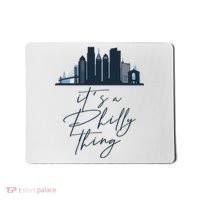 Its A Philly Thing Philadelphia City Mousepad thumb 0