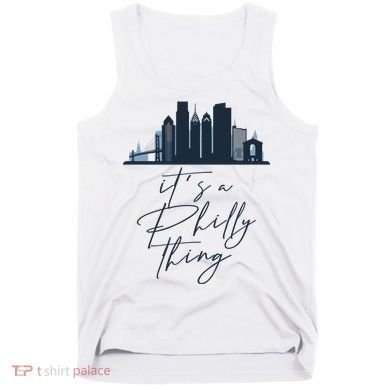 Its A Philly Thing Philadelphia City Tank Top