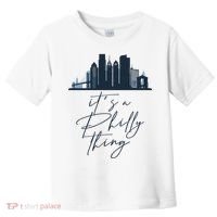 Its A Philly Thing Philadelphia City Toddler T-Shirt thumb 0