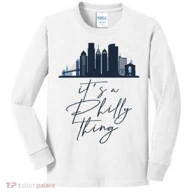 Its A Philly Thing Philadelphia City Kids Long Sleeve Shirt