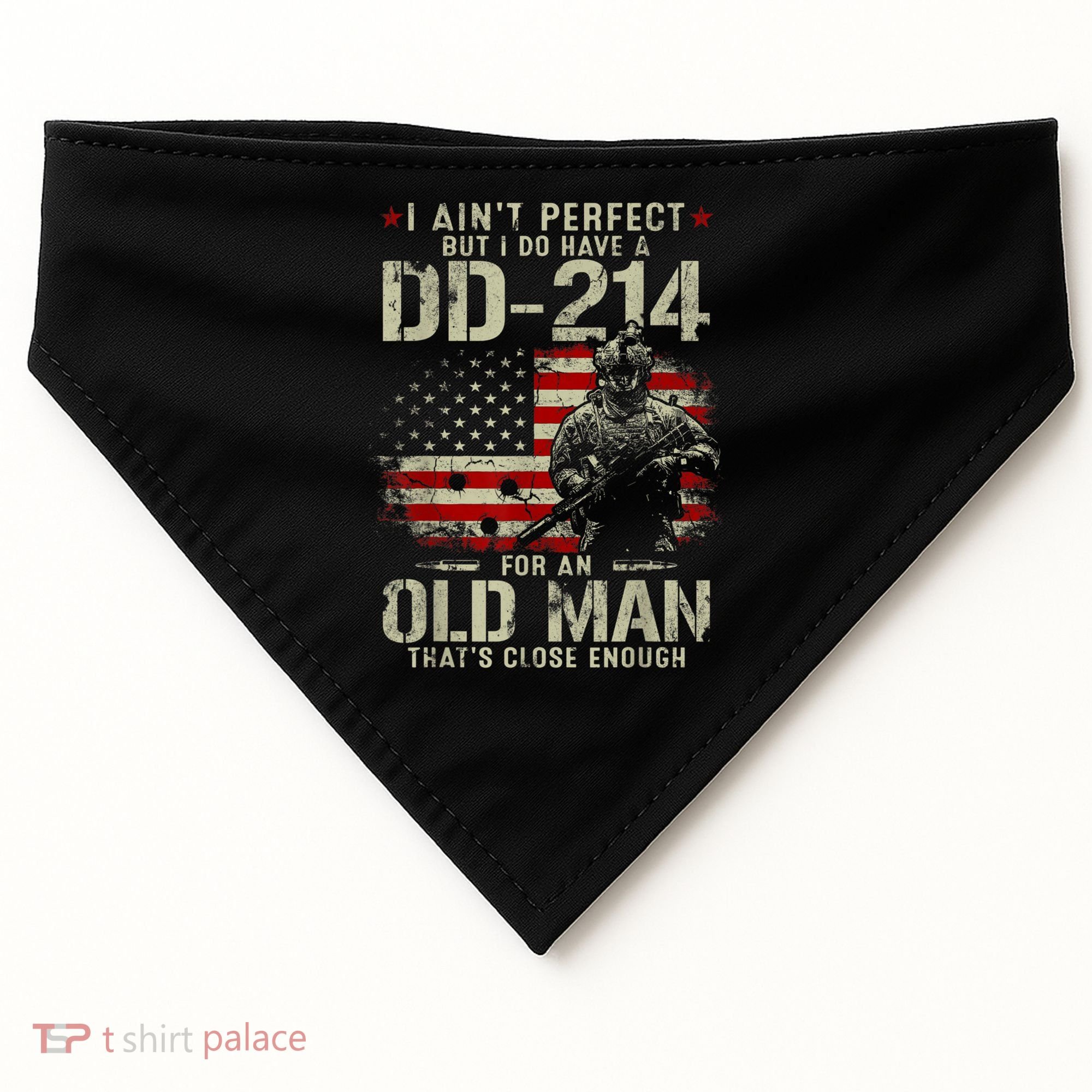 I Aint Perfect But I Do Have A DD214 For An Old Man Gift USA-Made Doggie Bandana