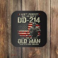I Aint Perfect But I Do Have A DD214 For An Old Man Gift Coaster thumb 0