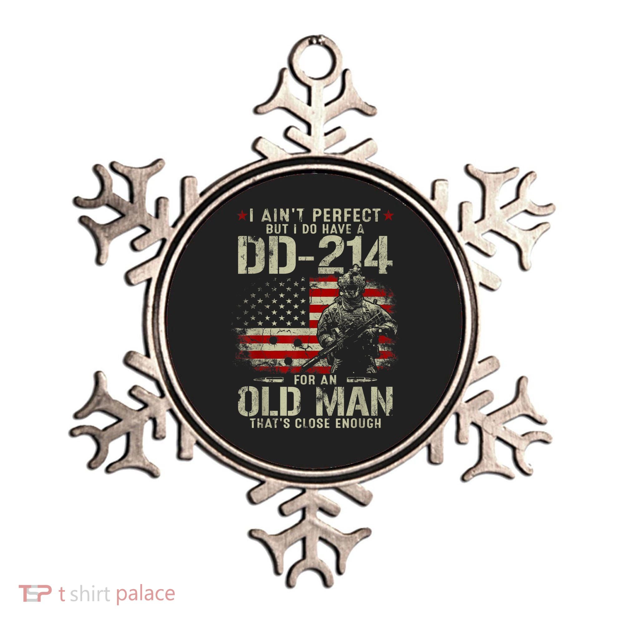 I Aint Perfect But I Do Have A DD214 For An Old Man Gift Ornament