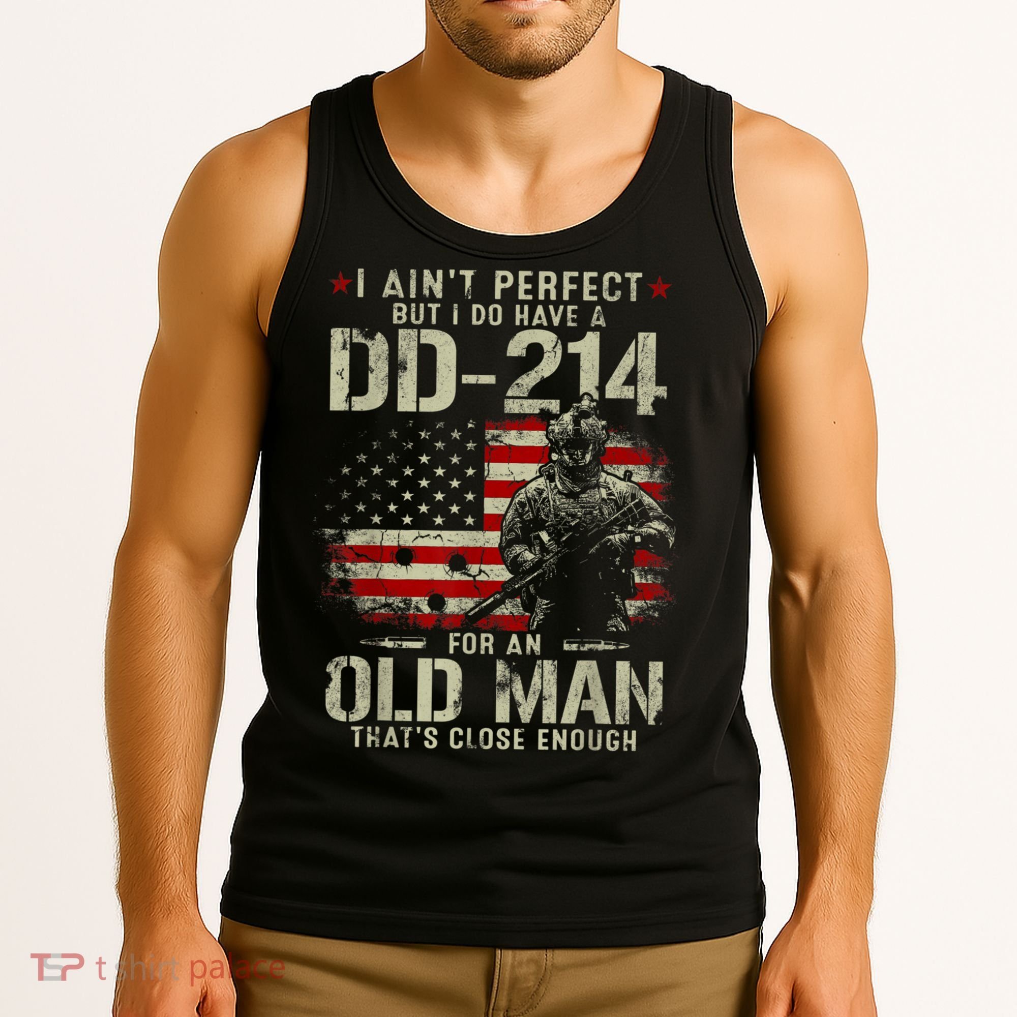 I Aint Perfect But I Do Have A DD214 For An Old Man Gift Tank Top