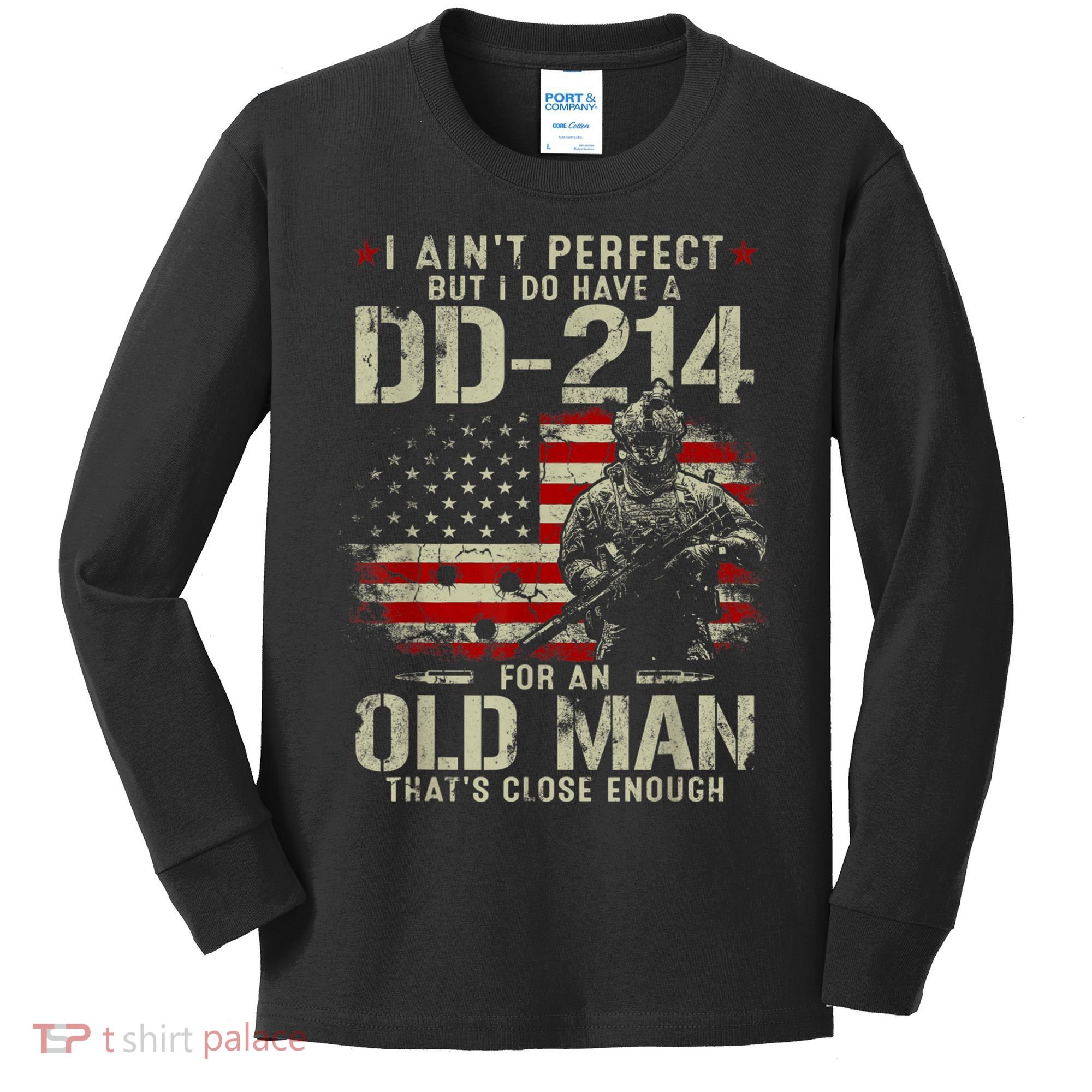 I Aint Perfect But I Do Have A DD214 For An Old Man Gift Kids Long Sleeve Shirt