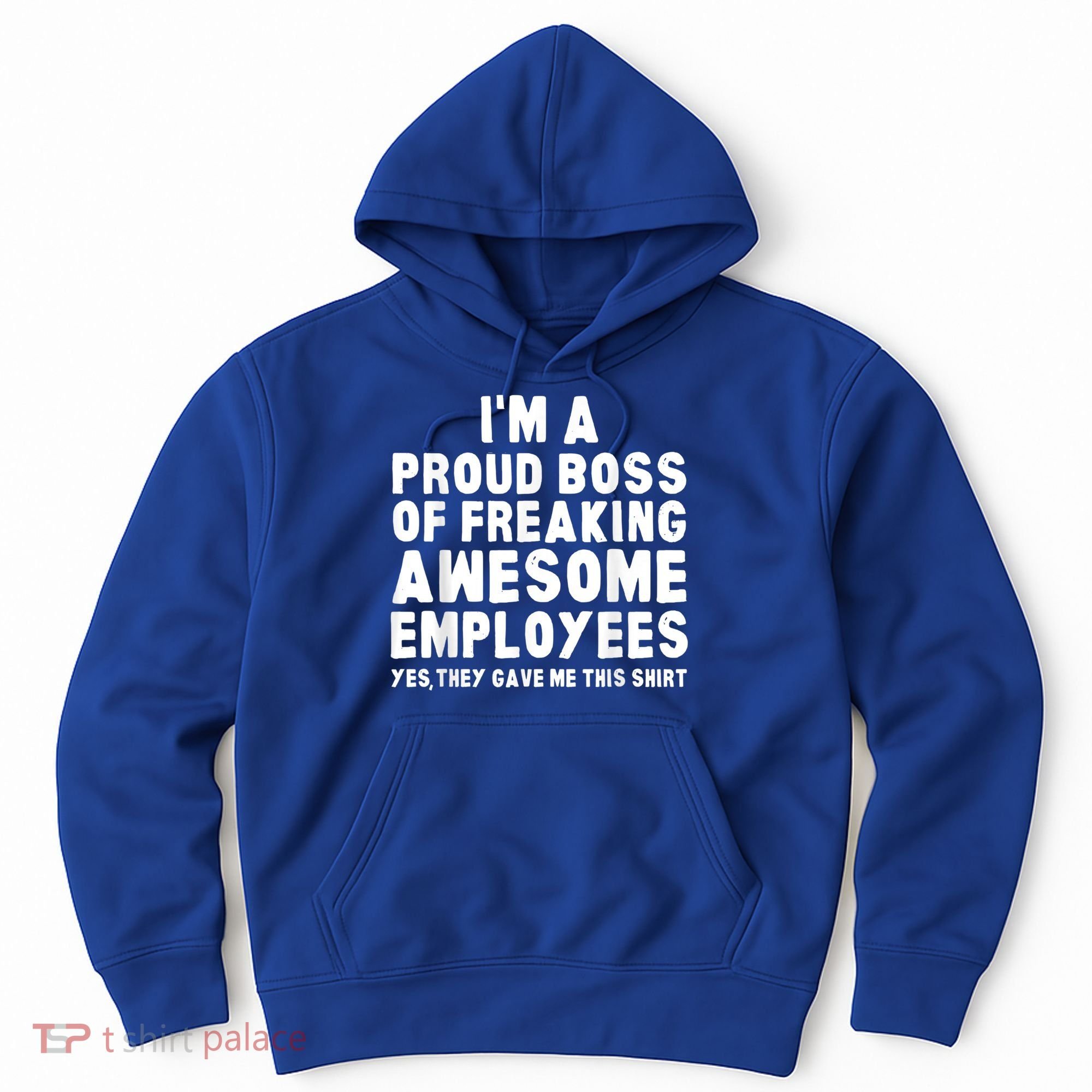 I'm A Proud Boss Of Freaking Awesome Employees Hoodie