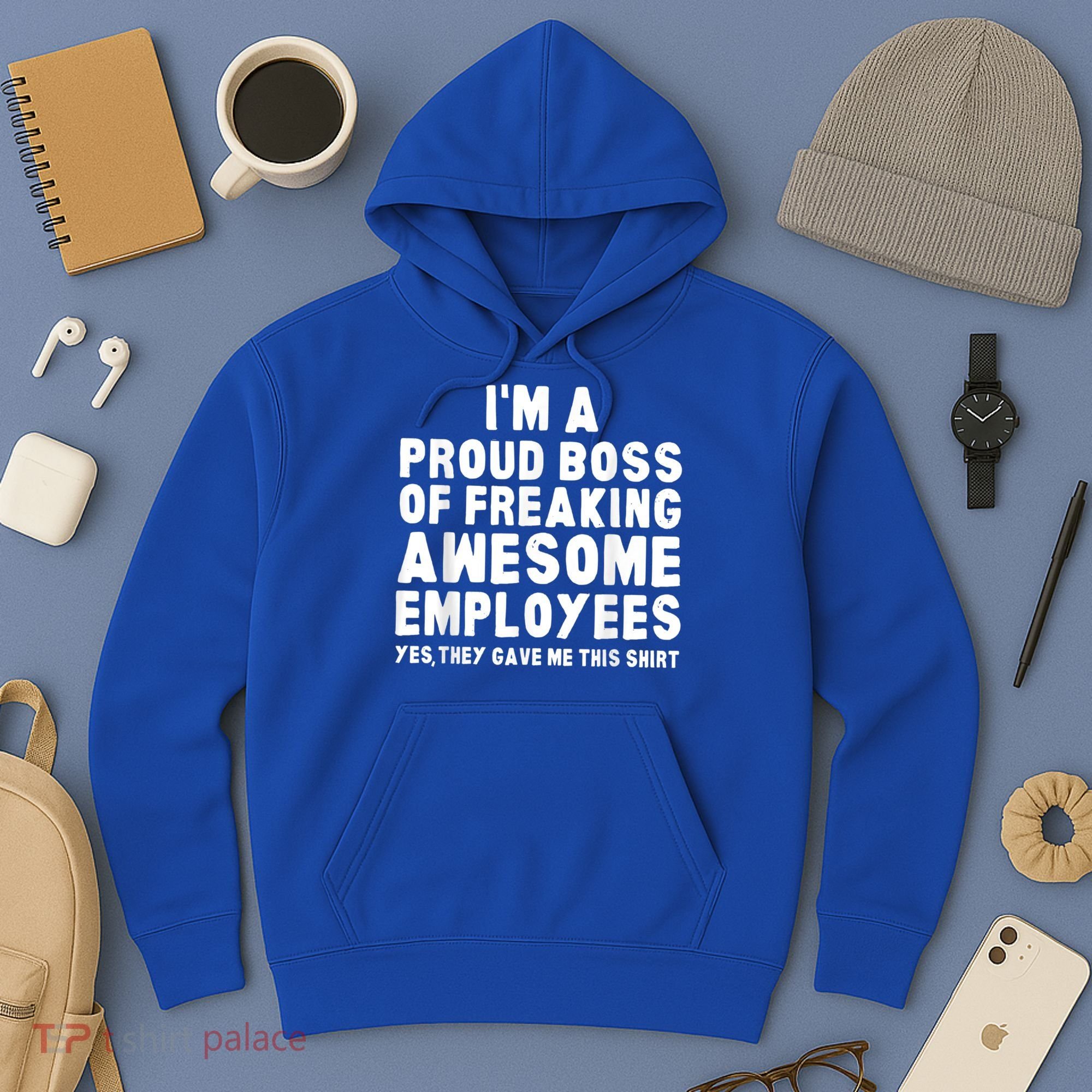 I'm A Proud Boss Of Freaking Awesome Employees Hoodie