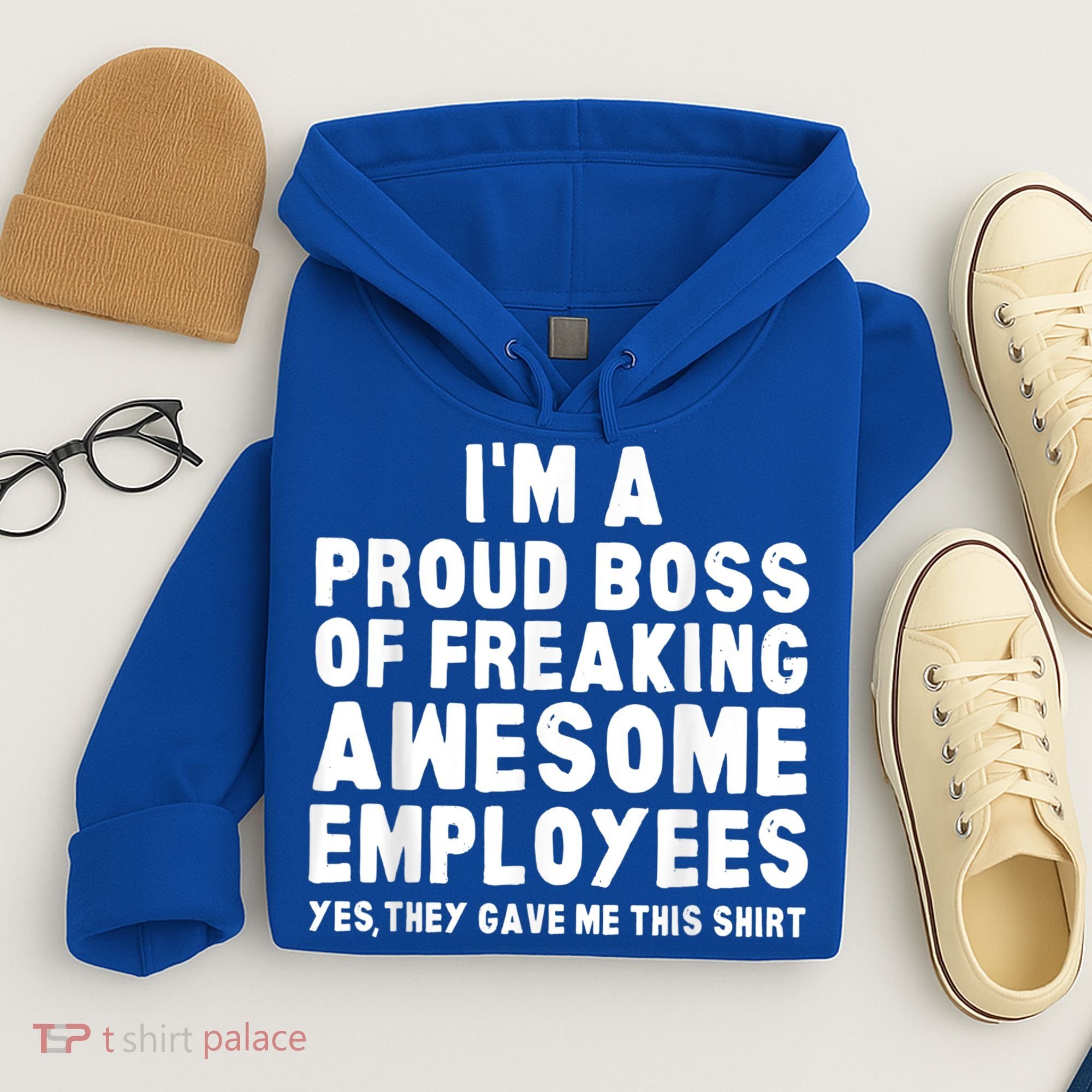 I'm A Proud Boss Of Freaking Awesome Employees Hoodie
