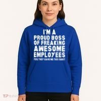 I'm A Proud Boss Of Freaking Awesome Employees Hoodie thumb 5