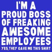 I'm A Proud Boss Of Freaking Awesome Employees Sweatshirt thumb 3