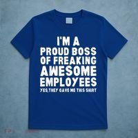 I'm A Proud Boss Of Freaking Awesome Employees T-Shirt thumb 5