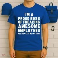 I'm A Proud Boss Of Freaking Awesome Employees T-Shirt thumb 6