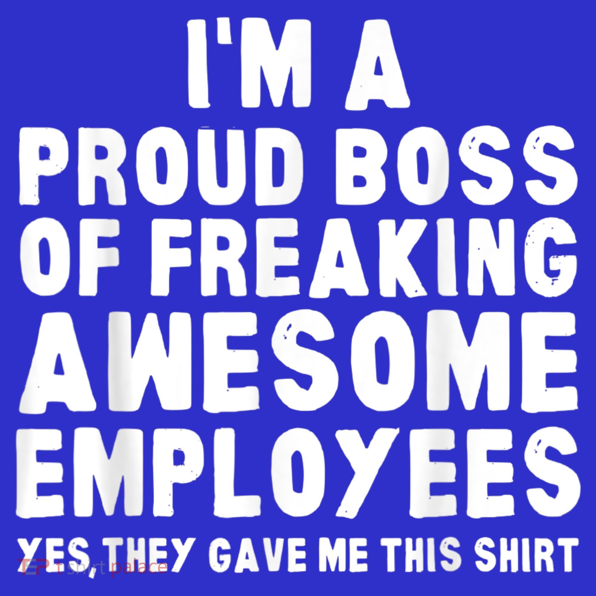 I'm A Proud Boss Of Freaking Awesome Employees Mousepad