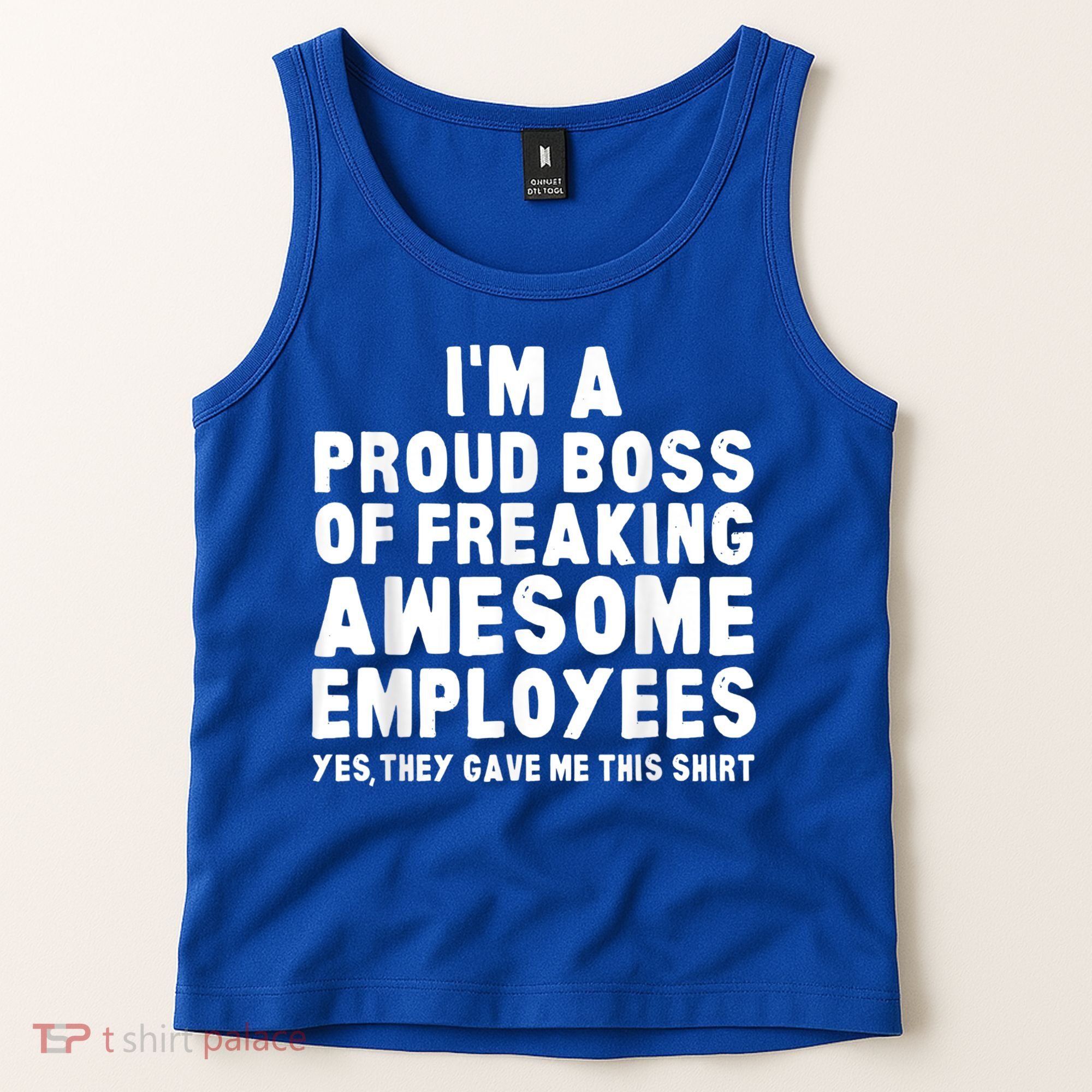 I'm A Proud Boss Of Freaking Awesome Employees Tank Top