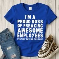 I'm A Proud Boss Of Freaking Awesome Employees Women's T-Shirt thumb 3