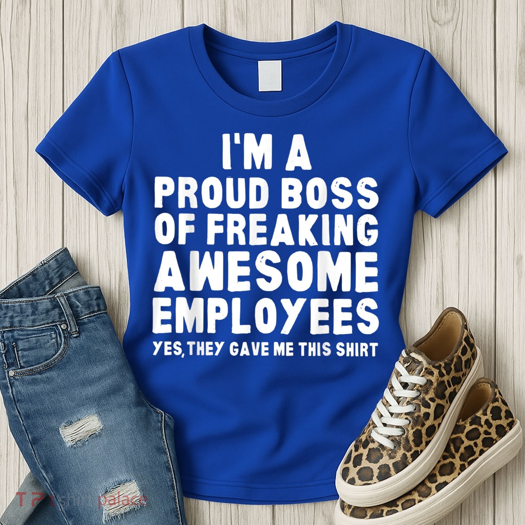 I'm A Proud Boss Of Freaking Awesome Employees Women's T-Shirt
