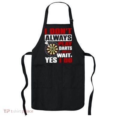 I Always Play Darts Funny Apron