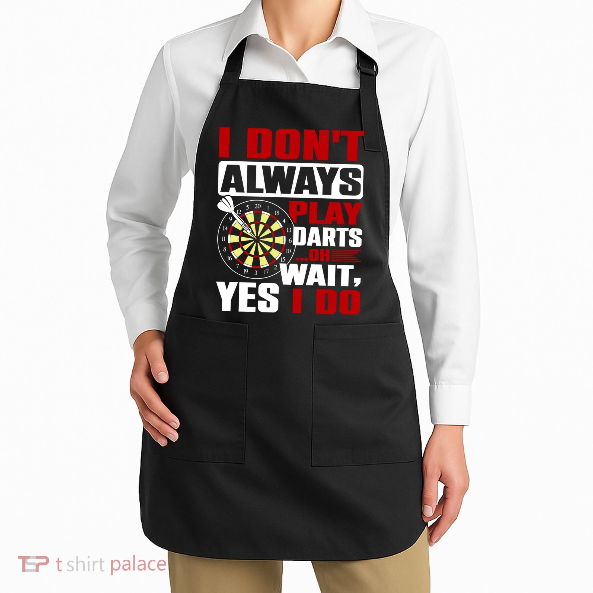 I Always Play Darts Funny Apron