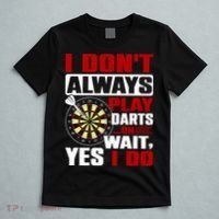 I Always Play Darts Funny T-Shirt thumb 5
