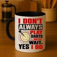 I Always Play Darts Funny Coffee Mug thumb 4