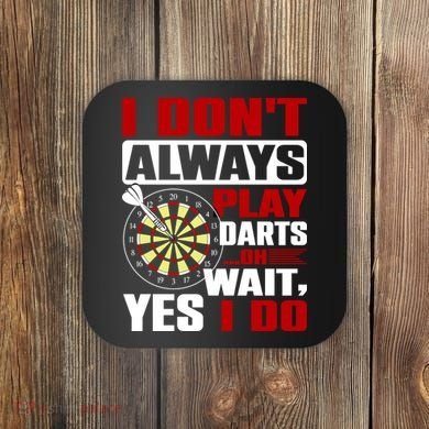 I Always Play Darts Funny Coaster