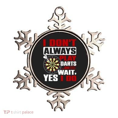 I Always Play Darts Funny Ornament