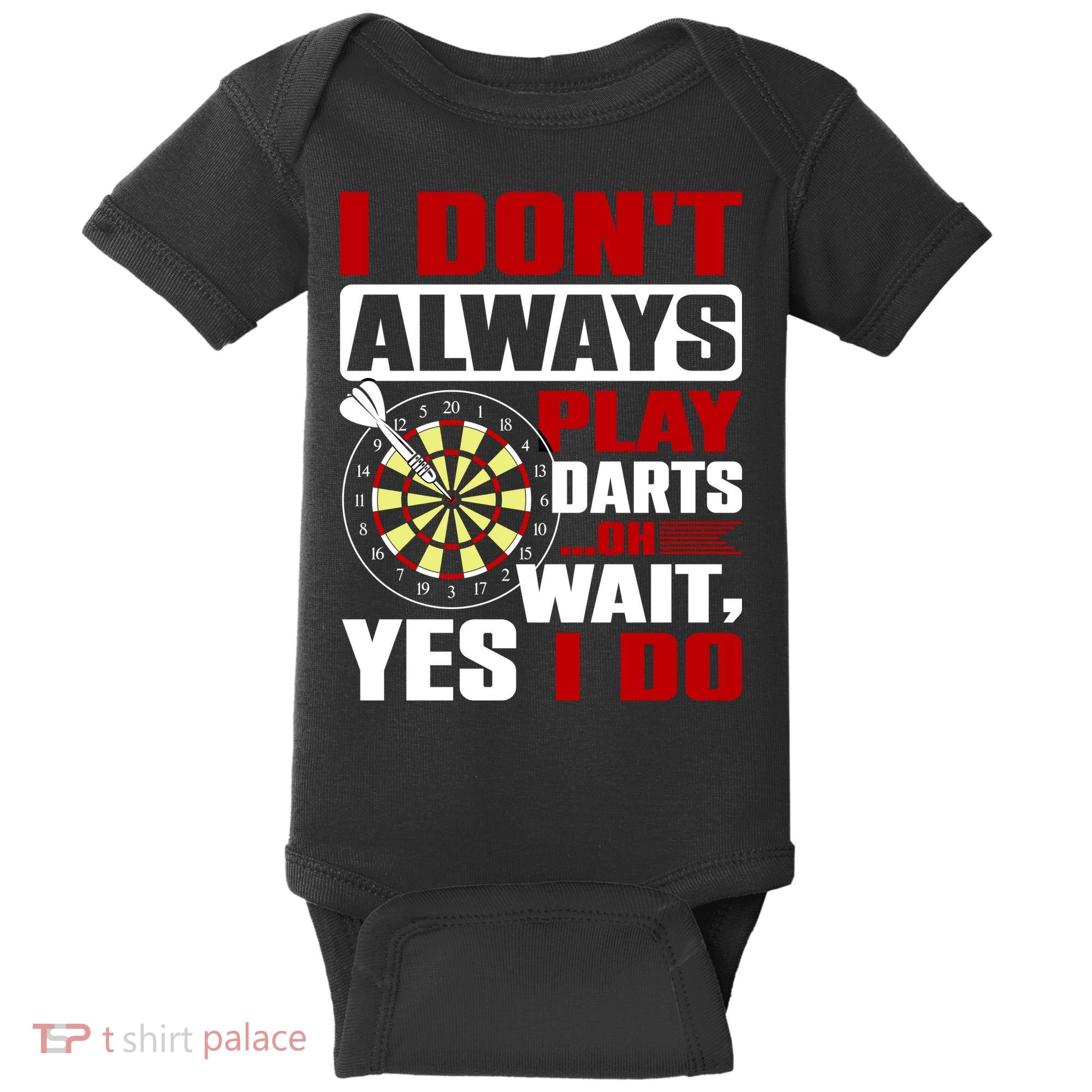 I Always Play Darts Funny Baby Bodysuit