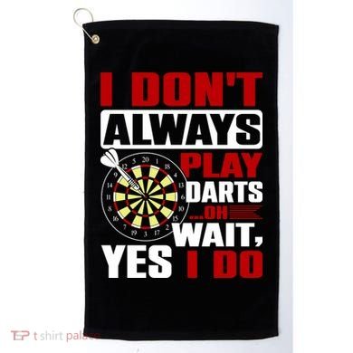 I Always Play Darts Funny Golf Towel