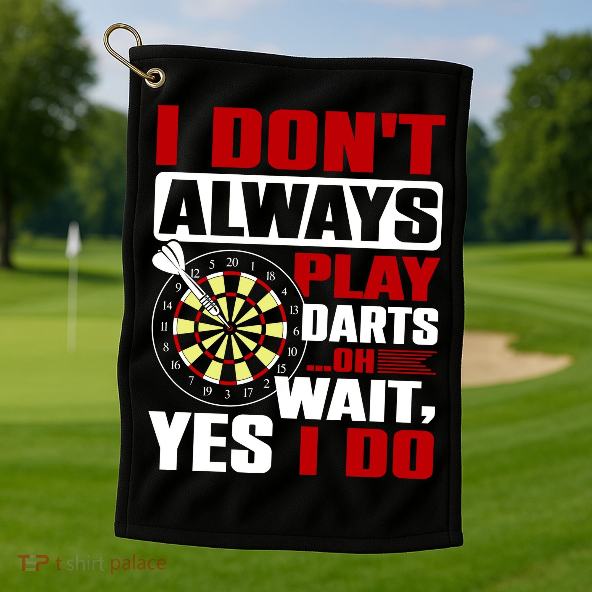I Always Play Darts Funny Golf Towel