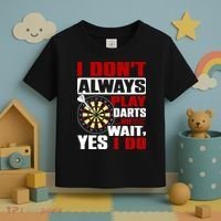 I Always Play Darts Funny Toddler T-Shirt thumb 3