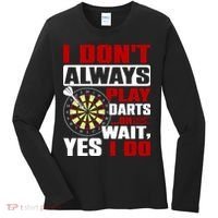 I Always Play Darts Funny Women's Long Sleeve Shirt thumb 0