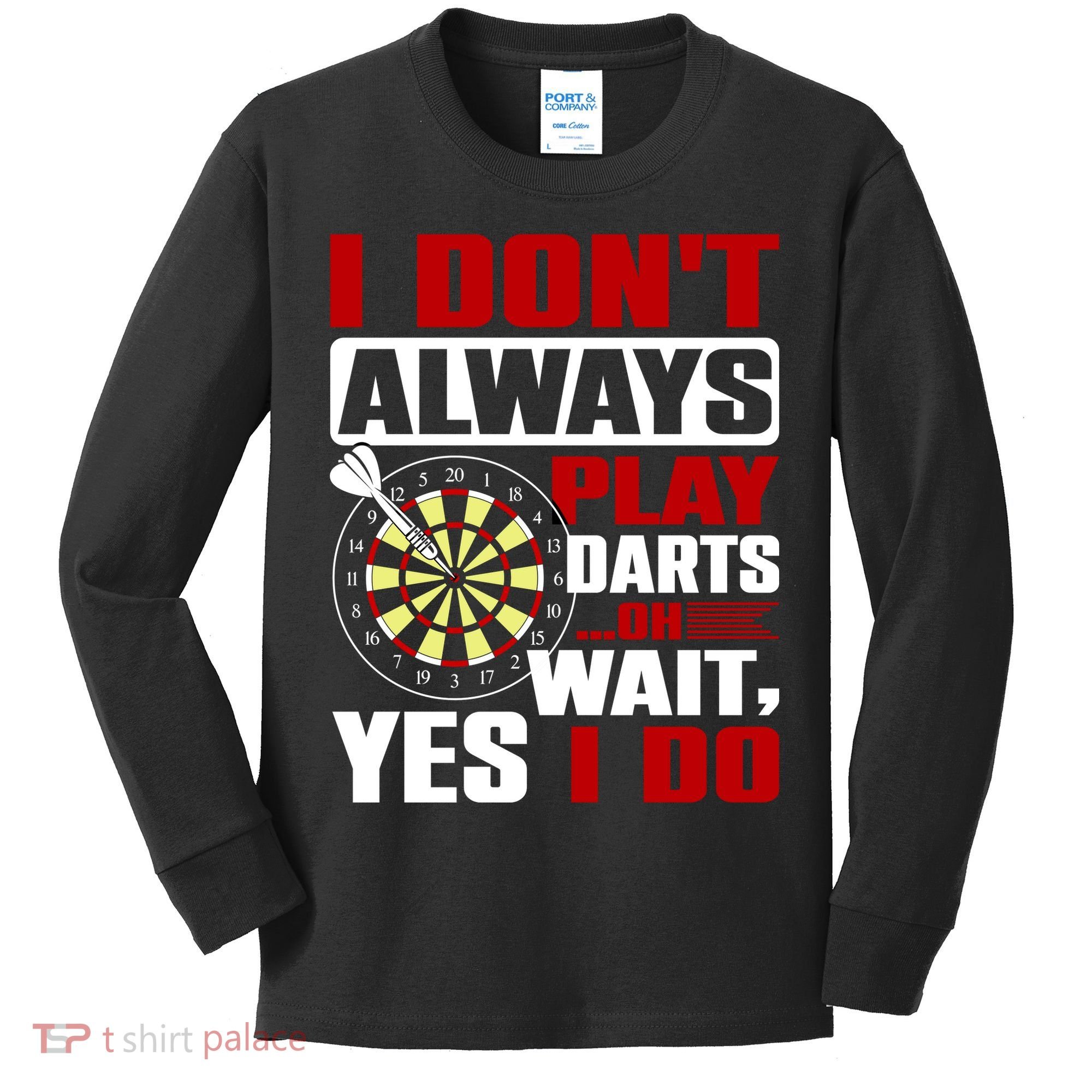 I Always Play Darts Funny Kids Long Sleeve Shirt