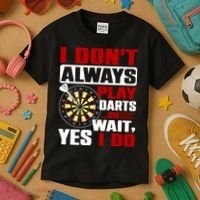 I Always Play Darts Funny Kids T-Shirt thumb 3