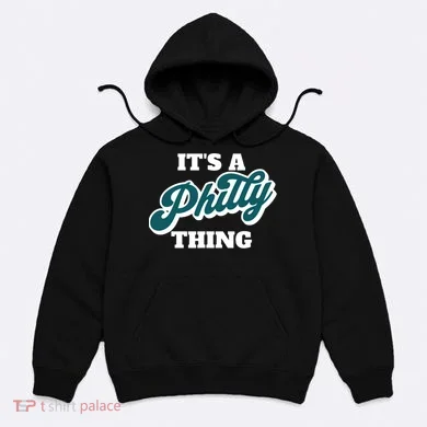 It's A Philly Thing Hoodie