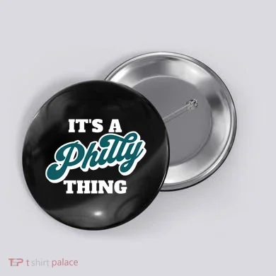 It's A Philly Thing Button