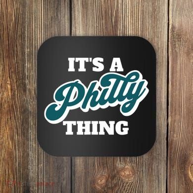 It's A Philly Thing Coaster