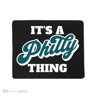 It's A Philly Thing Mousepad