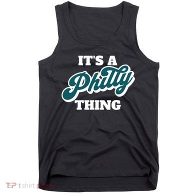 It's A Philly Thing Tank Top