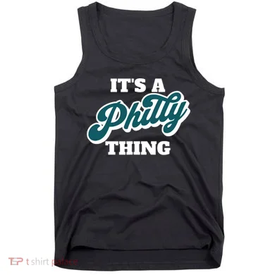 It's A Philly Thing Tank Top