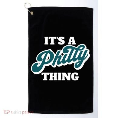 It's A Philly Thing Golf Towel