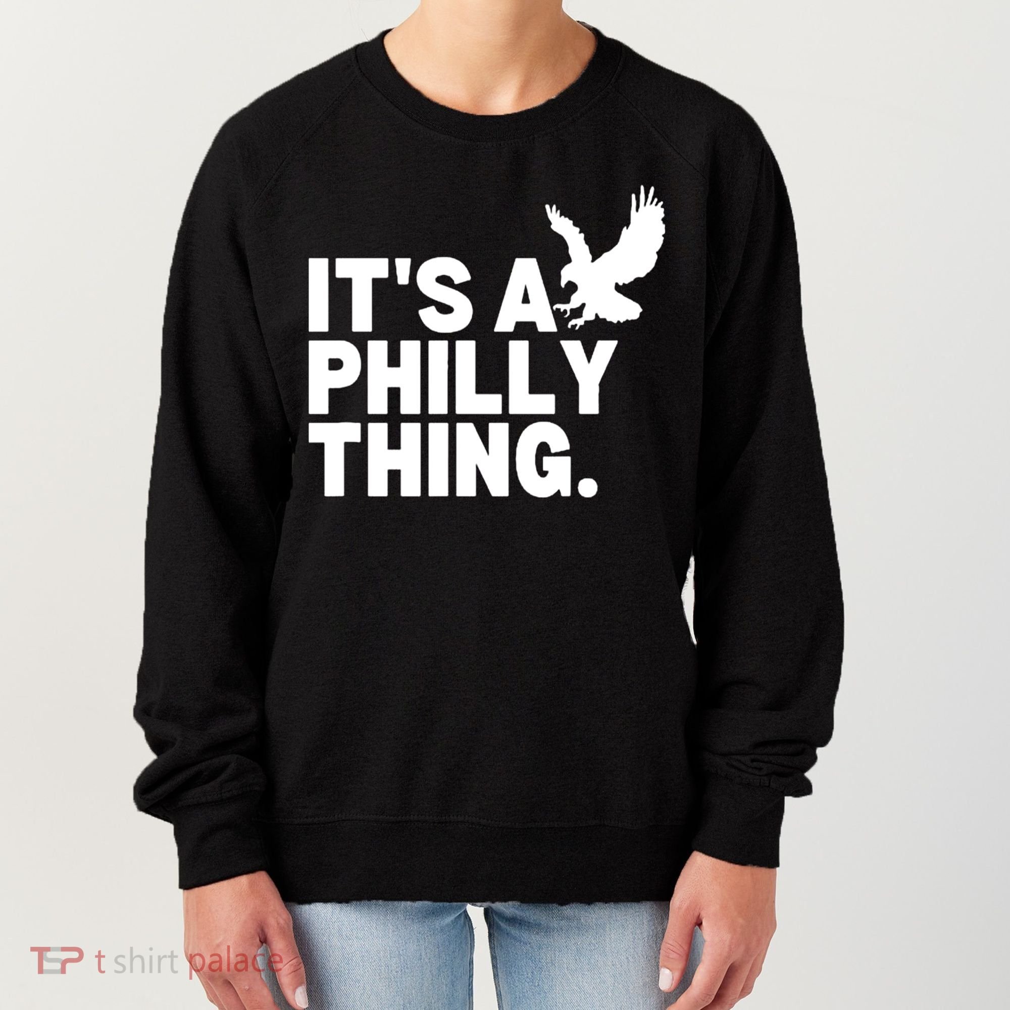 It’s A Philly Thing Its A Philadelphia Women's Sweatshirt