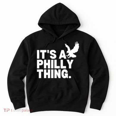 It’s A Philly Thing Its A Philadelphia Hoodie