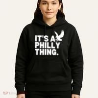 It’s A Philly Thing Its A Philadelphia Hoodie thumb 5