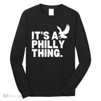 It’s A Philly Thing Its A Philadelphia Long Sleeve Shirt thumb 0